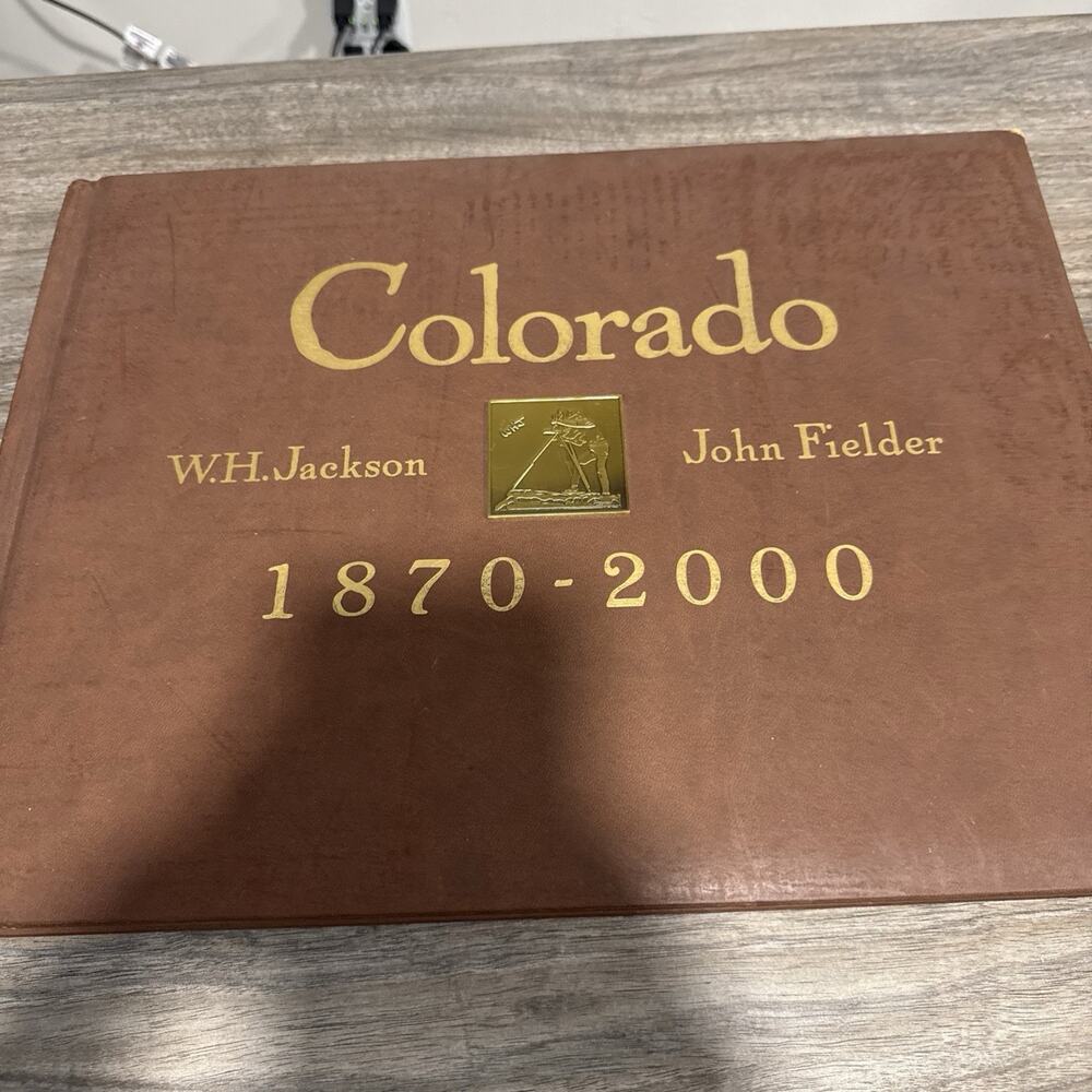 COLORADO 1870 - 2000 by W.H. Jackson, John Fielder - Faux-Leather Bound Book